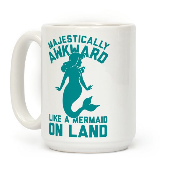 Majestically Awkward Like A Mermaid On Land Coffee Mug Majestically Awkward Like A Mermaid On Land Coffee Mug
