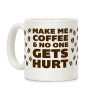 Make Me Coffee And No One Gets Hurt Coffee Mug Make Me Coffee And No One Gets Hurt Coffee Mug