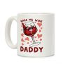 Make Me Wine Daddy Coffee Mug Make Me Wine Daddy Coffee Mug