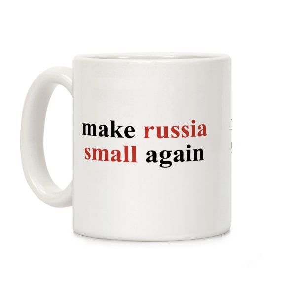 Make Russia Small Again Coffee Mug Make Russia Small Again Coffee Mug