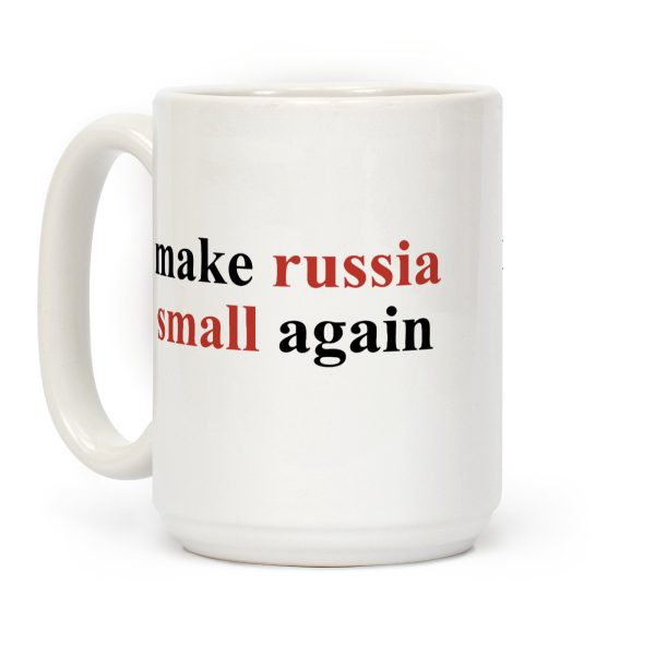Make Russia Small Again Coffee Mug Make Russia Small Again Coffee Mug