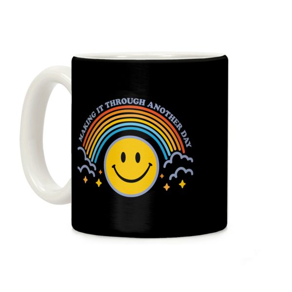 Making It Through Another Day Smiley Face Coffee Mug Making It Through Another Day Smiley Face Coffee Mug