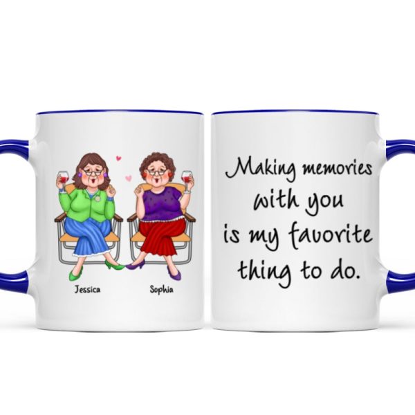 Making Memories With You Is My Favorite Thing Old Best Friends Gift For Besties Personalized Mug Making Memories With You Is My Favorite Thing Old Best Friends Gift For Besties Personalized Mug