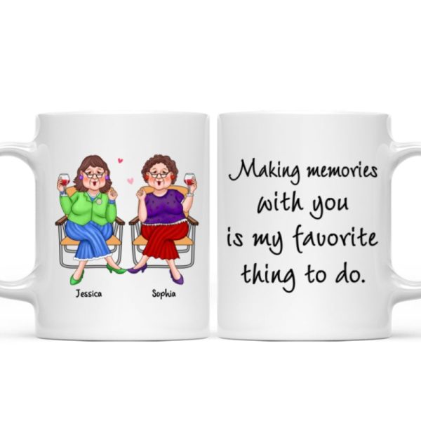 Making Memories With You Is My Favorite Thing Old Best Friends Gift For Besties Personalized Mug Making Memories With You Is My Favorite Thing Old Best Friends Gift For Besties Personalized Mug