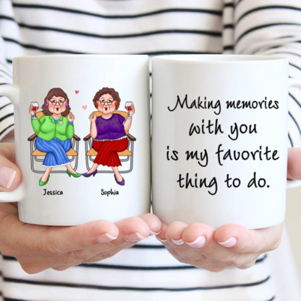 Making Memories With You Is My Favorite Thing Old Best Friends Gift For Besties Personalized Mug Making Memories With You Is My Favorite Thing Old Best Friends Gift For Besties Personalized Mug
