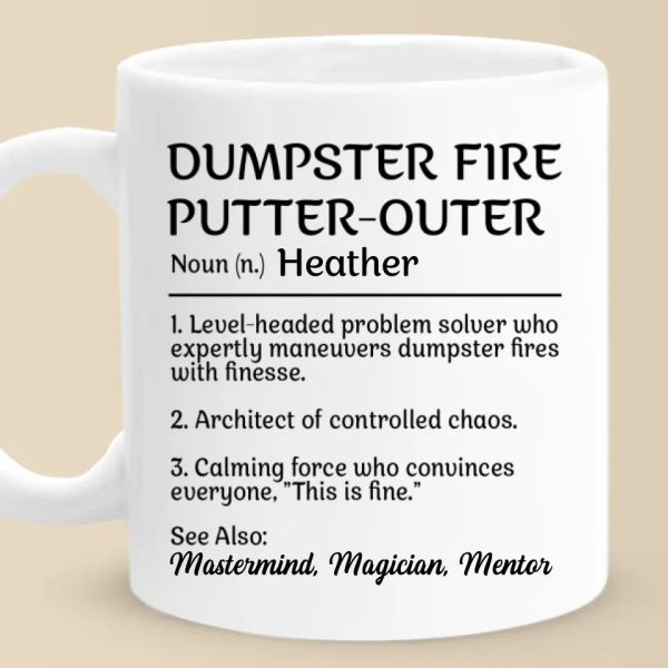 Mastering Chaos One Dumpster Fire At A Time - Coworker Personalized Custom Mug - Gift For Coworkers, Work Friends, Colleagues Mastering Chaos One Dumpster Fire At A Time - Coworker Personalized Custom Mug - Gift For Coworkers, Work Friends, Colleagues