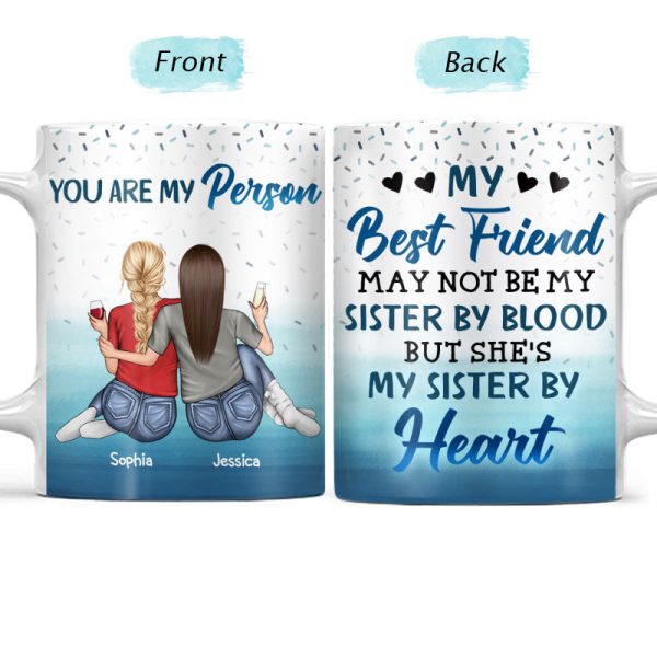 May Not Be My Sister By Blood But She's My Sister By Heart Best Friends - Bestie BFF Gift - Personalized Custom White Edge-to-Edge Mug May Not Be My Sister By Blood But She's My Sister By Heart Best Friends - Bestie BFF Gift - Personalized Custom White Edge-to-Edge Mug