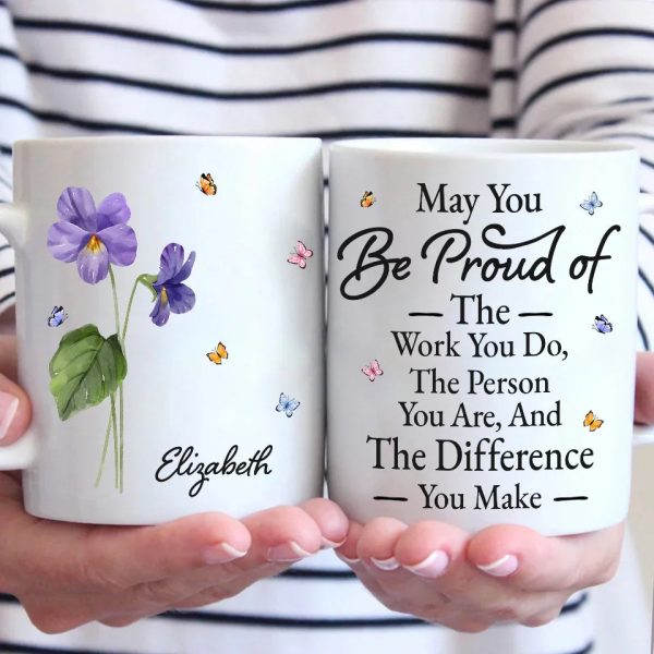 May You Be Proud Of The Person You Are - Bestie Personalized Custom Mug - Christmas Gift For Best Friends, BFF, Sisters May You Be Proud Of The Person You Are - Bestie Personalized Custom Mug - Christmas Gift For Best Friends, BFF, Sisters