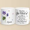 May You Be Proud Of The Person You Are - Bestie Personalized Custom Mug - Christmas Gift For Best Friends, BFF, Sisters May You Be Proud Of The Person You Are - Bestie Personalized Custom Mug - Christmas Gift For Best Friends, BFF, Sisters