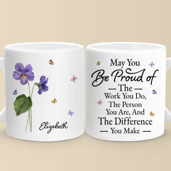 May You Be Proud Of The Person You Are - Bestie Personalized Custom Mug - Christmas Gift For Best Friends, BFF, Sisters May You Be Proud Of The Person You Are - Bestie Personalized Custom Mug - Christmas Gift For Best Friends, BFF, Sisters