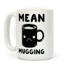 Mean mugging Coffee Mug Mean mugging Coffee Mug