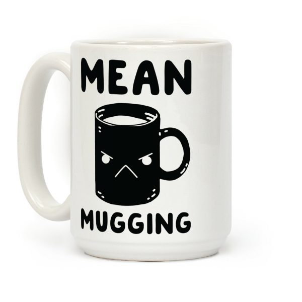 Mean mugging Coffee Mug Mean mugging Coffee Mug