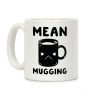 Mean mugging Coffee Mug Mean mugging Coffee Mug