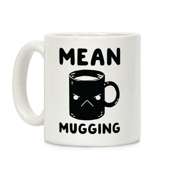 Mean mugging Coffee Mug Mean mugging Coffee Mug