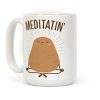 Meditatin' Coffee Mug Meditatin' Coffee Mug