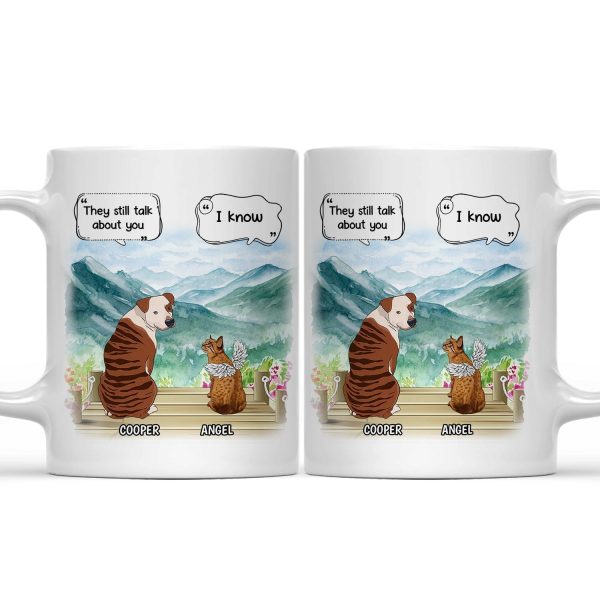 Memorial They Still Talk About You - Memorial Gift For Pet Lovers - Personalized Mug Memorial They Still Talk About You - Memorial Gift For Pet Lovers - Personalized Mug