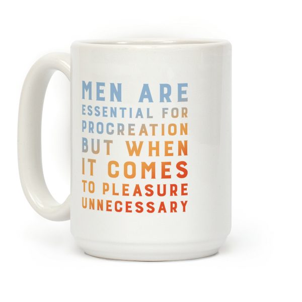 Men Aren't Necessary Quote Coffee Mug Men Aren't Necessary Quote Coffee Mug