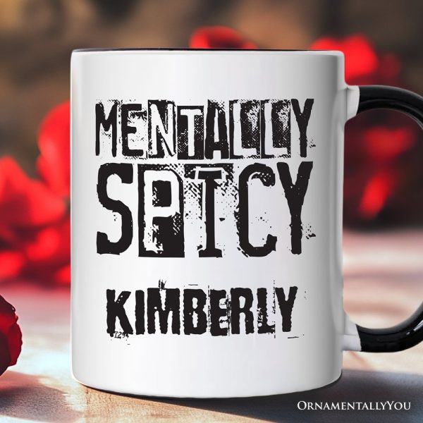Mentally Spicy Snarky Personalized Mug, Sarcastic Funny Quote Health Gift with Custom Name Mentally Spicy Snarky Personalized Mug, Sarcastic Funny Quote Health Gift with Custom Name
