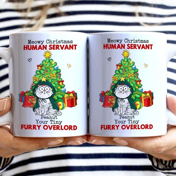 Meowy Christmas Human Servant Your Tinny Furry Overlords - Christmas Gift For Cat Lovers - Personalized White Edge-to-Edge Mug Meowy Christmas Human Servant Your Tinny Furry Overlords - Christmas Gift For Cat Lovers - Personalized White Edge-to-Edge Mug