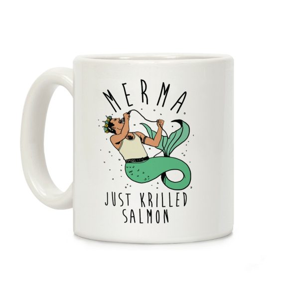 Merma Just Krilled Salmon Parody Coffee Mug Merma Just Krilled Salmon Parody Coffee Mug