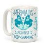 Mermaids Against Body Shaming Coffee Mug Mermaids Against Body Shaming Coffee Mug