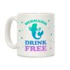 Mermaids Drink Free Coffee Mug