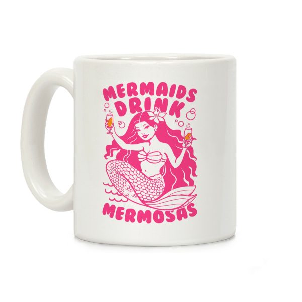 Mermaids Drink Mermosas Coffee Mug Mermaids Drink Mermosas Coffee Mug