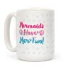 Mermaids Have Mer Fun Coffee Mug Mermaids Have Mer Fun Coffee Mug