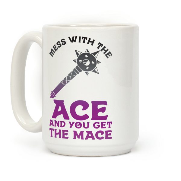 Mess with the Ace You Get the Mace Coffee Mug Mess with the Ace You Get the Mace Coffee Mug
