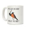 Mess With The Birdy You Get The Hurty Coffee Mug Mess With The Birdy You Get The Hurty Coffee Mug