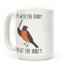 Mess With The Birdy You Get The Hurty Coffee Mug Mess With The Birdy You Get The Hurty Coffee Mug
