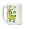 Mess With The Blub, Get The Nubs Coffee Mug