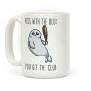 Mess with the Blub You get the Club Coffee Mug