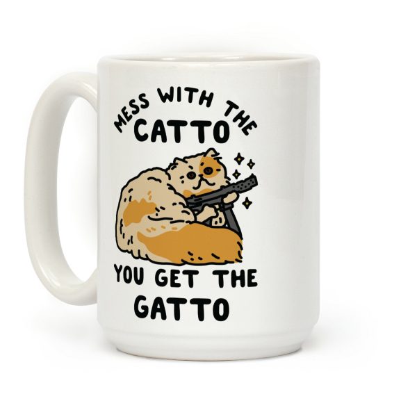 Mess with the Catto You Get the Gatto Coffee Mug Mess with the Catto You Get the Gatto Coffee Mug