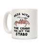 Mess With The Crabo You Get The Stabo Coffee Mug Mess With The Crabo You Get The Stabo Coffee Mug