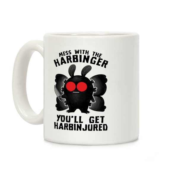 Mess With The Harbinger, You'll Get Harbinjured Coffee Mug Mess With The Harbinger, You'll Get Harbinjured Coffee Mug