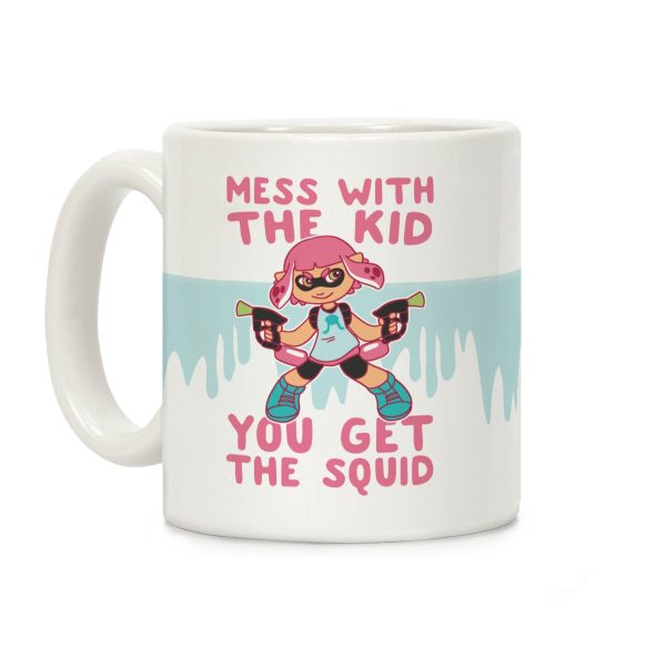 Mess with the Kid, You Get the Squid Coffee Mug Mess with the Kid, You Get the Squid Coffee Mug