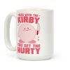 Mess With The Kirby, You Get The Hurty Coffee Mug Mess With The Kirby, You Get The Hurty Coffee Mug