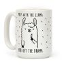 Mess With The Llama You Get The Drama Coffee Mug Mess With The Llama You Get The Drama Coffee Mug