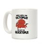 Mess With The Octopus, Get the Glocktopus Coffee Mug Mess With The Octopus, Get the Glocktopus Coffee Mug