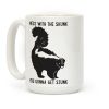 Mess With The Skunk You Gonna Get Stunk Coffee Mug Mess With The Skunk You Gonna Get Stunk Coffee Mug