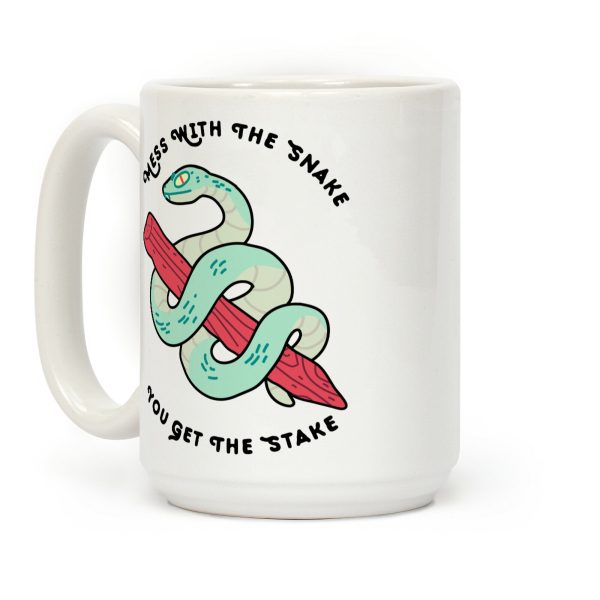 Mess With The Snake, You Get The Stake Coffee Mug Mess With The Snake, You Get The Stake Coffee Mug