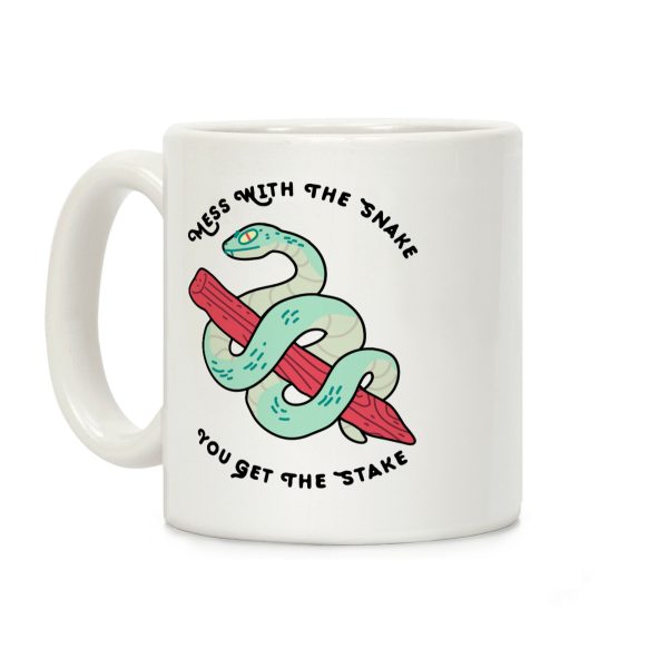 Mess With The Snake, You Get The Stake Coffee Mug Mess With The Snake, You Get The Stake Coffee Mug