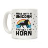 Mess With The Unicorn Get The Horn Coffee Mug Mess With The Unicorn Get The Horn Coffee Mug