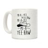 Mi-A-Yee-Haw Coffee Mug Mi-A-Yee-Haw Coffee Mug
