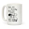 Mi-A-Yee-Haw Coffee Mug Mi-A-Yee-Haw Coffee Mug
