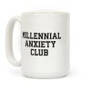 Millennial Anxiety Club Coffee Mug Millennial Anxiety Club Coffee Mug
