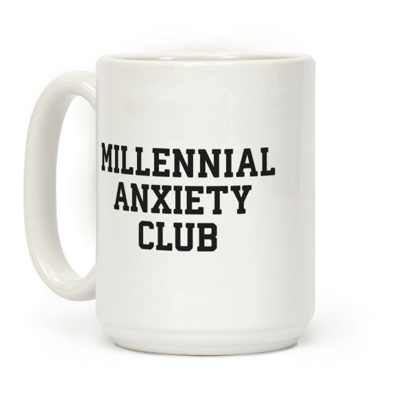 Millennial Anxiety Club Coffee Mug Millennial Anxiety Club Coffee Mug