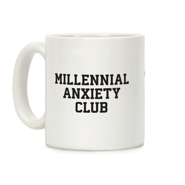 Millennial Anxiety Club Coffee Mug Millennial Anxiety Club Coffee Mug