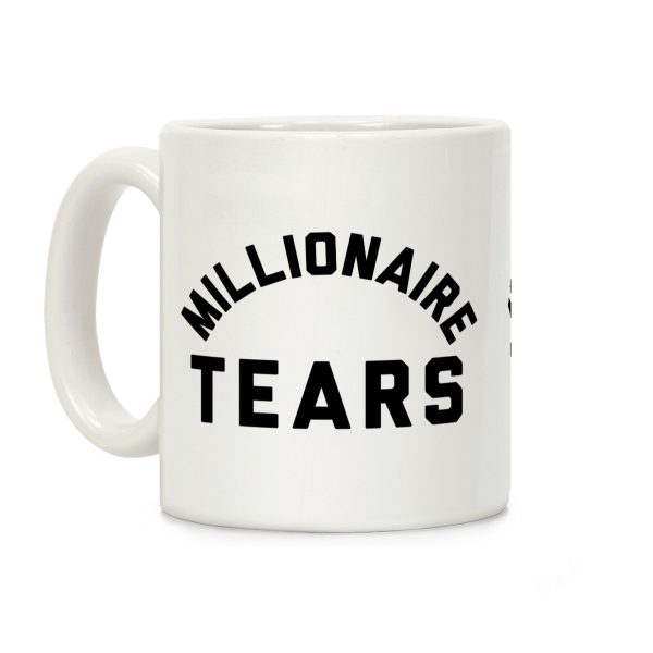 Millionaire Tears Coffee Mug Millionaire Tears Coffee Mug